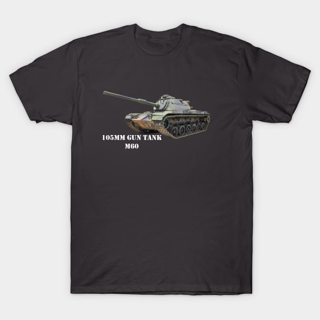 105mm Gun Tank M60 T-Shirt by Toadman's Tank Pictures Shop
